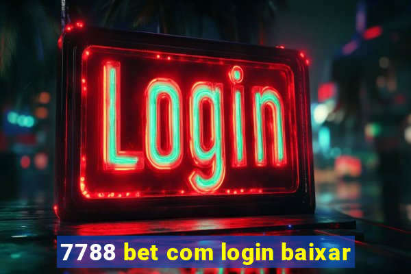 7788 bet com login baixar